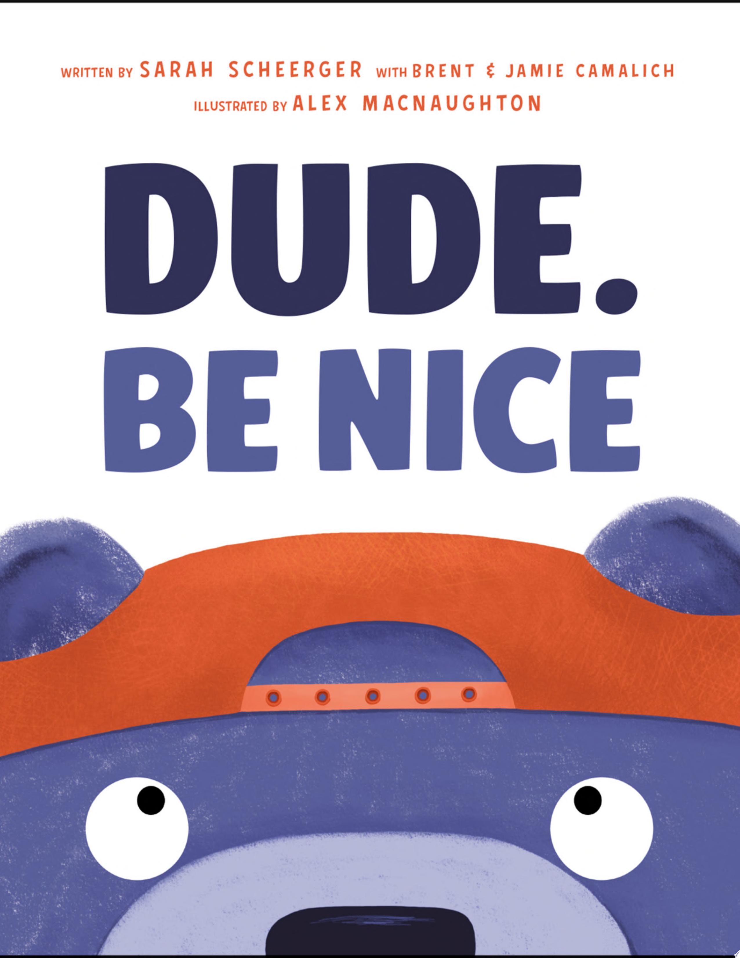 Image for "Dude. Be Nice"
