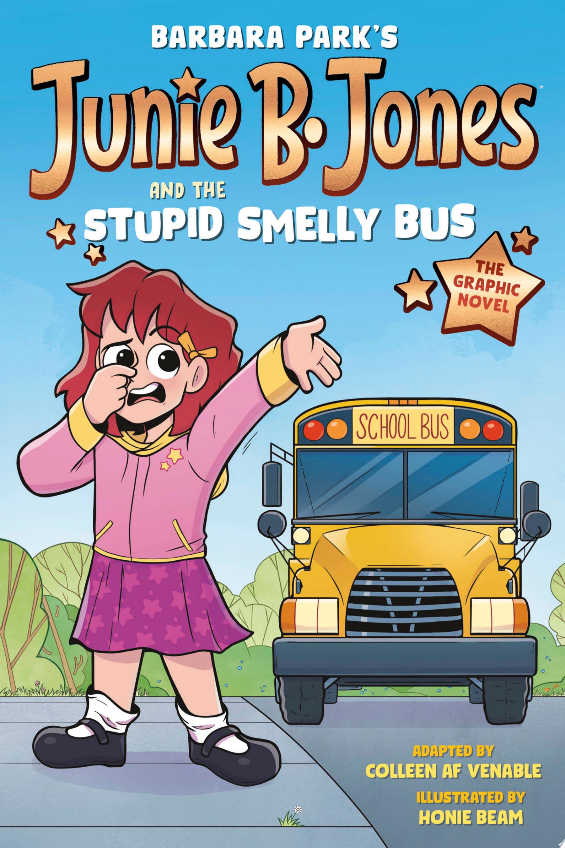 Image for "Junie B. Jones and the Stupid Smelly Bus: The Graphic Novel"