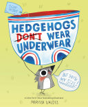 Image for "Hedgehogs Don&#039;t Wear Underwear"