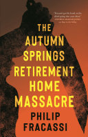 Image for "The Autumn Springs Retirement Home Massacre"