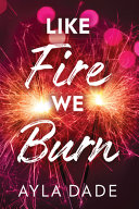 Image for "Like Fire We Burn"