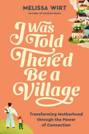 Image for "I Was Told There&#039;d Be a Village"