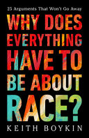 Image for "Why Does Everything Have to Be about Race?"