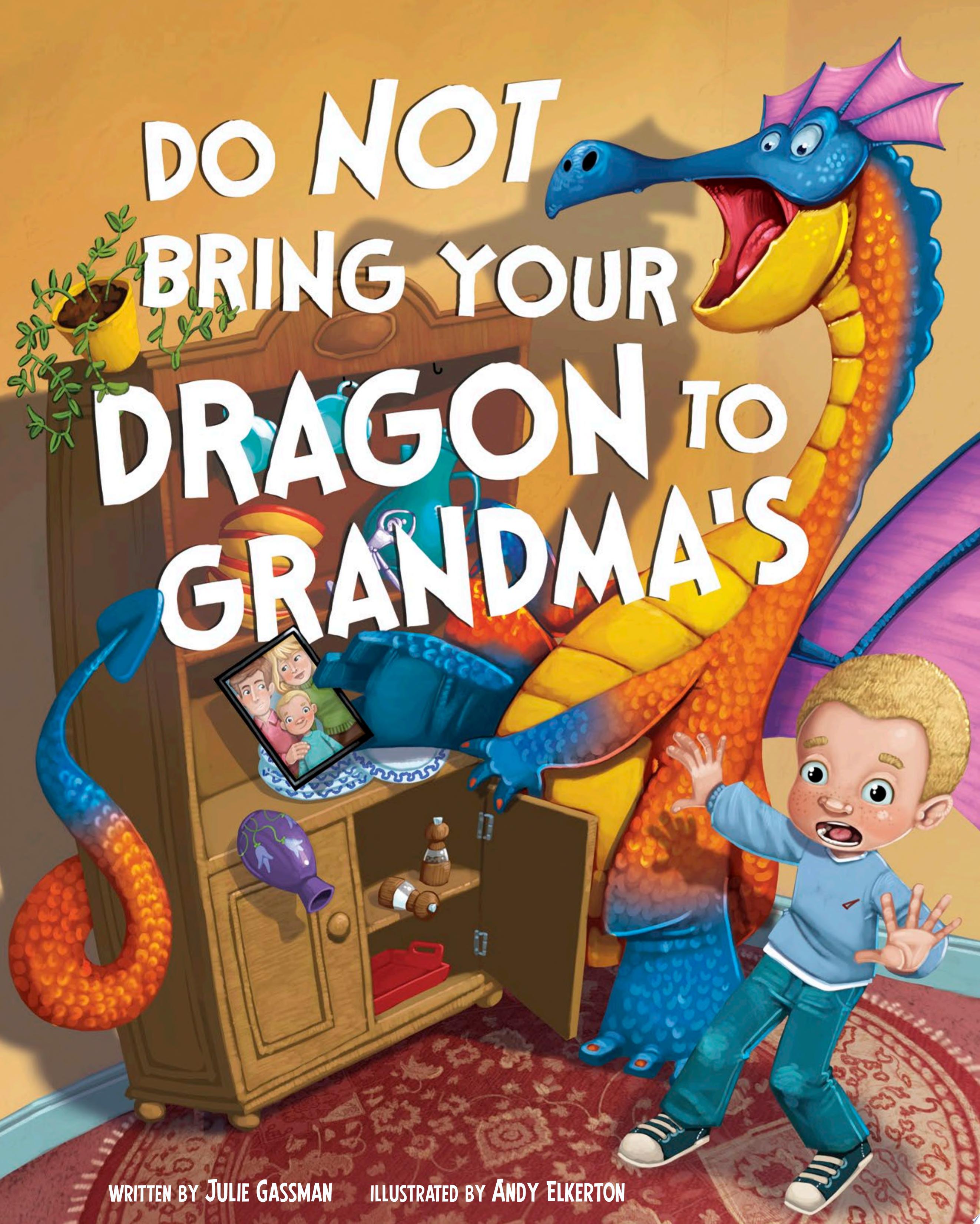 Image for "Do Not Bring Your Dragon to Grandma&#039;s"