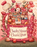 Image for "Charley Mouse Cleans House"