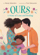 Image for "Ours: A Story of Loss and Healing"