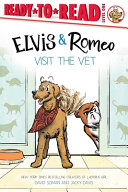 Image for "Elvis &amp; Romeo Visit the Vet"
