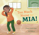 Image for "Too Much Noise for Mia!"