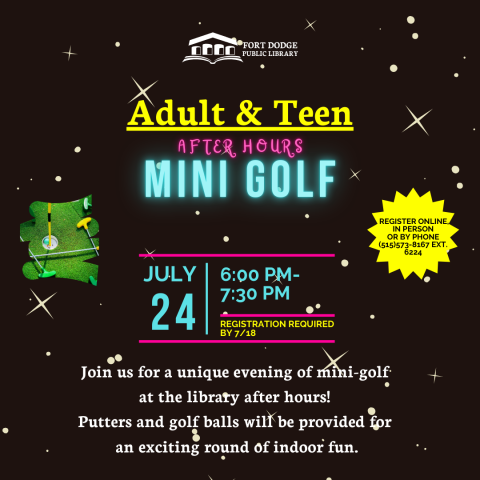 After Hours Mini Golf for Adults & Teens. July 24th @ 6:00-7:30 p.m.