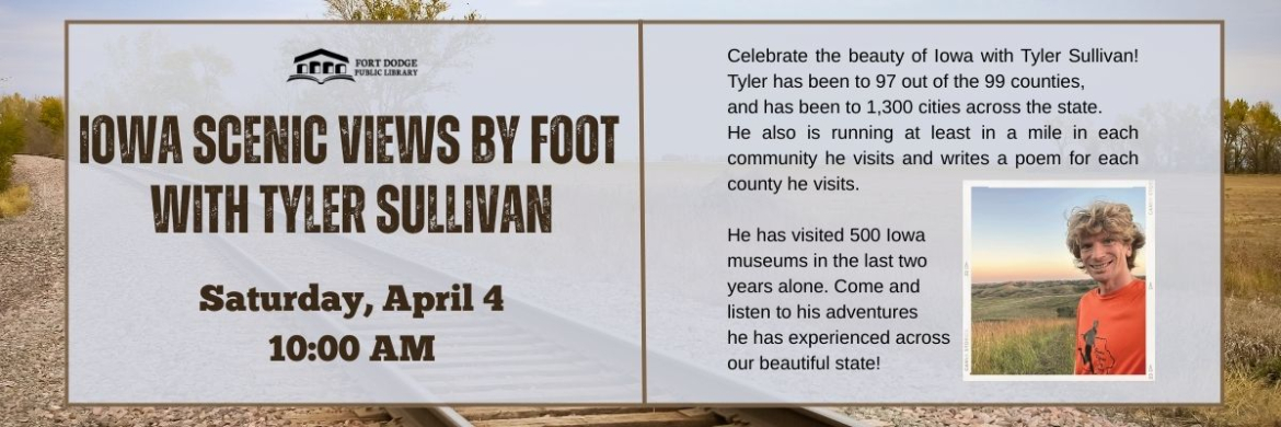 Iowa Scenic Views By Foot with Tyler Sullivan Saturday, April 4th 10 am